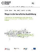 Hanno Hortsch, Lar Leidl, Lars Leidl, Ann Röder, Anne Röder - Wege in die berufliche Ausbildung