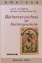 Karl Dienst, Michael von Fürstenberg, Karl Hengst, Stephan Holthaus, Lutz E von Padberg, Lutz E. von Padberg... - Bücherverzeichnis zur Kirchengeschichte
