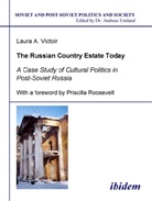 Laura A Victoir, Laura A. Victoir, Andreas Umland - The Russian Country Estate Today