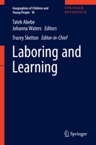 Tatek Abebe, Tatek Abede, Tracey Skelton, Johann Waters, Johanna Waters - Laboring and Learning
