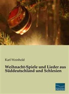 Kar Weinhold, Karl Weinhold - Weihnacht-Spiele und Lieder aus Süddeutschland und Schlesien