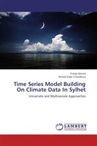 Fuha Ahmed, Fuhad Ahmed, Ahmed Kabir Chowdhury - Time Series Model Building On Climate Data In Sylhet