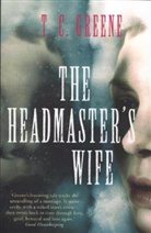 T C Greene, T. C. Greene, Thomas C. Greene, Thomas Chr. Greene, Thomas Christopher Greene, Greene Thomas Christopher - The Headmaster's Wife