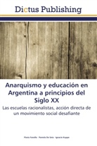 Pamel De Seta, Pamela De Seta, Flavi Fanello, Flavia Fanello, Ignacio Kuppe - Anarquismo y educación en Argentina a principios del Siglo XX
