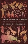 C Robert Cargill, C. Robert Cargill, Robert Cargill, Cargill C. Robert - Queen of the Dark Things