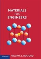 William F. Hosford, William F. (University of Michigan Hosford, Hosford William F. - Materials for Engineers