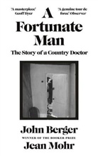 John Berger, Jean Mohr - A Fortunate Man