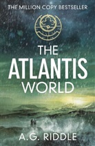A G Riddle, A. G. Riddle, A.G. Riddle - The Atlastis World