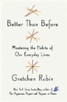 Gretchen Rubin - Better Than Before