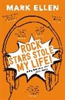Mark Ellen, Ellen Mark - Rock Stars Stole my Life!