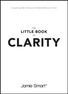Jamie Smart - The Little Book of Clarity