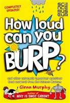 Glenn Murphy - How Loud Can You Burp?
