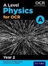 Graham Bone, Graham Saunders Bone, Gurinder Chadha, Nigel Saunders - A Level Physics for Ocr A: Year 2