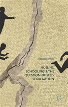 S Miah, S. Miah, Shamim Miah - Muslims, Schooling and the Question of Self-Segregation