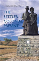 L Veracini, L. Veracini, Lorenzo Veracini - Settler Colonial Present