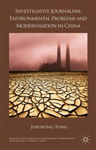 J Tong, J. Tong, Jingrong Tong - Investigative Journalism, Environmental Problems and Modernisation