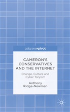 A Ridge-Newman, A. Ridge-Newman, Anthony Ridge-Newman - Cameron''s Conservatives and the Internet