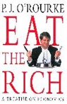 &amp;apos, P. J. O'Rourke, O&amp;apos, P. J. O'Rourke, P. J. O''rourke, P. J. Rourke - Eat the Rich
