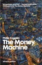 Philip Coggan, Coggan Philip, PHILIP COGGAN - The Money Machine