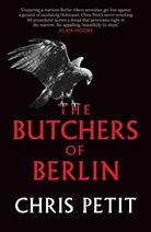 CHRIS PETIT, Chris Petit - The Butchers of Berlin