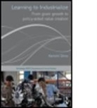 Kenichi Ohno, Kenichi (National Graduate Institute for Pol Ohno, Kenichi (National Graduate Institute for Policy Studies Ohno, Ohno Kenichi - Learning to Industrialize