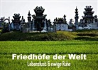 Calvendo - Lebenslust & ewige Ruhe: Friedhöfe der Welt (Posterbuch DIN A4 quer)