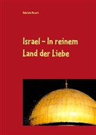 Gabriele Neuert - Israel - In reinem Land der Liebe
