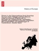 Alexander von Baron, Alexander von Humboldt, Friedrich Heinrich Humboldt, Balduin Moellhausen, Alexander Von Baron - Reisen in die Felsengebirge Nord-Amerikas bis zum Hoch-Plateau von Neu-Mexico, unternommen als Mitglied der im Auftrage der Regierung der Vereinigten Staaten ausgesandten Colorado-Expedition. Mit Landschaften und Abbildungen in Farbendruck. Zweiter Band