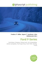 Agne F Vandome, John McBrewster, Frederic P. Miller, Agnes F. Vandome - Ford F-Series