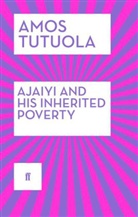 Amos Tutuola, Tutuola Amos - Ajaiyi and His Inherited Poverty