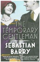 Sebastian Barry - The Temporary Gentleman
