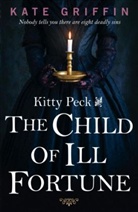 Kate Griffin, Griffin Kate - Kitty Peck and the Child of Ill-Fortune