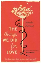 Ms Natasha Farrant, Natasha Farrant, Natasha (Literary Scout) Farrant, Farrant Natasha - The Things We Did for Love