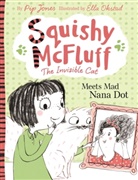 Pip Jones, Ella Okstad, Okstad Ella - Squishy McFluff: Meets Mad Nana Dot