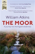 William Atkins - The Moor : A Journey into the English Wilderness