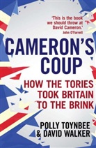 Polly Toynbee, David Walker - Cameron's Coup