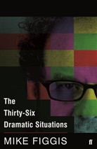 Mike Figgis, Figgis Mike - 36 Dramatic Situations for Film