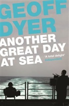 Geoff Dyer, Dyer Geoff, Chris Steele-Perkins, Steele-Perkins Chris - Another Great Day At Sea