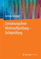 Karlheinz Schiebold - Zerstörungsfreie Werkstoffprüfung - Sichtprüfung