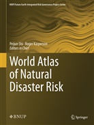 Kasperson, Kasperson, Roger Kasperson, Peiju Shi, Peijun Shi - World Atlas of Natural Disaster Risk