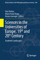 Maria Paula Diogo, Kostas Gavroglu, Mari Paula Diogo, Maria Paula Diogo, Ana Simões - Sciences in the Universities of Europe, Nineteenth and Twentieth Centuries