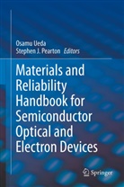 J Pearton, J Pearton, Stephen J. Pearton, Osam Ueda, Osamu Ueda - Materials and Reliability Handbook for Semiconductor Optical and Electron Devices