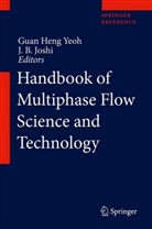 J. B. Joshi, Guan Heng Yeoh - Handbook of Multiphase Flow Science and Technology