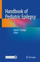 David C Dredge, Catherine J. Chu, Davi Dredge, David Dredge, David C. Dredge, Diego Morita - Handbook of Pediatric Epilepsy