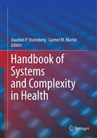 Martin, Martin, Carmel Martin, Joachi P Sturmberg, Joachim P Sturmberg, Joachim P Sturmberg... - Handbook of Systems and Complexity in Health