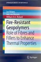 William D Rickard, William D. A. Rickard, Arie van Riessen, Ari van Riessen, Arie Van Riessen, Le Vickers... - Fire-Resistant Geopolymers