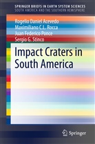 Rogelio Danie Acevedo, Rogelio Daniel Acevedo, Maximiliano C. L. Rocca, Sergio G. Stinco, Pon, Juan F. Ponce... - Impact Craters in South America
