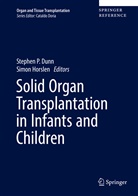 Stephen P. Dunn, Horslen, Horslen, Simon Horslen, Abigail E. Martin, Stephe P Dunn... - Solid Organ Transplantation in Infants and Children