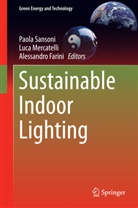 Alessandro Farini, Luca Mercatelli, Paola Sansoni, Alessandro Farini, Luc Mercatelli, Luca Mercatelli... - Sustainable Indoor Lighting