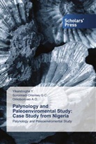 Omobori A O, Omoboriowo A. O., Omoboriowo A.O., Soronnadi-Ononiw G C, Soronnadi-Ononiwu G C, Soronnadi-Ononiwu G. C.... - Palynology and Paleoenviromental Study: Case Study from Nigeria